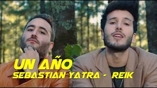 Un año  Sebastián Yatra Reik Subtitulada [upl. by Romulus]