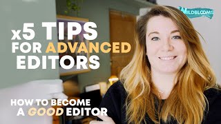 How to Edit Good – x5 Tips for Becoming a Better Editor [upl. by Rachelle]