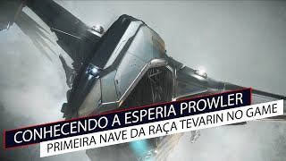 Star Citizen 39  Conhecendo a Esperia Prowler Primeira Nave Tevarin gameplay Ep305 ptbr [upl. by Akehsay843]