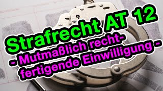 Mutmaßlich rechtfertigende Einwilligung  Strafrecht AT 12 [upl. by Halpern250]