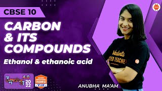 Carbon and its Compounds  Ethanol and ethanoic acid I Umang 22 Anubha Maam Vedantu910 [upl. by Aihsekyw392]