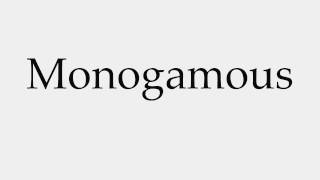 How to Pronounce Monogamous [upl. by Olette]