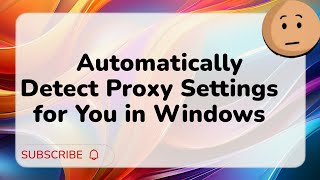 Windows Proxy Setting  Auto Detection 🌐 windows techtips settings technology [upl. by Chellman217]