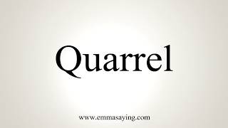 How To Pronounce Quarrel [upl. by Melosa]