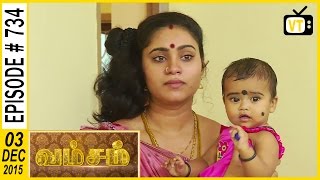 Vamsam  Tamil Serial  Episode 734 03122015 [upl. by Ilona899]