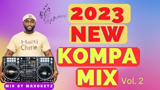 NEW KOMPA MIX 2023 Vol 2 kompa Gouyad HIT MOMAN YO🎧💯 By MaxoKeyz [upl. by Manus]