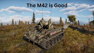 War Thunder The M42 is Good [upl. by Amalie413]