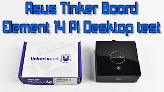 Element 14 Pi Desktop Case Asus Tinker Board Test [upl. by Ahsinuq146]