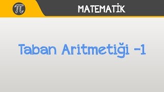 Taban Aritmetiği 1  Matematik  Hocalara Geldik [upl. by Ateikan]