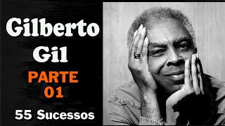 GilbertoGil PARTE 01 55 Sucessos [upl. by Engen887]