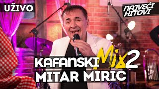 MITAR MIRIC  KAFANSKI MIX 2  2021  UZIVO  OTV VALENTINO [upl. by Lupien763]