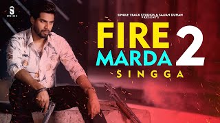 New Punjabi Songs 2020  Singga  Fire Marda 2 Latest Punjabi Song 2019  New Song  C0IN DIGITAL [upl. by Eillac132]