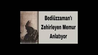 Bediüzzamanı Zehirleyen Memur Anlatıyor [upl. by Anallise]