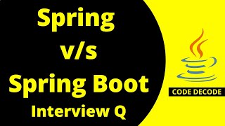 Spring vs Spring boot framework differences Interview Questions and Answers  Code Decode [upl. by Aicillyhp]