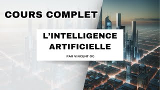 FORMATION INTELLIGENCE ARTIFICIELLE 2024  Le Cours COMPLET pour Tout Savoir [upl. by Norris]