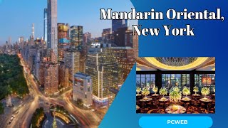 Mandarin Oriental New York Experience Unparalleled Luxury in the Heart of Manhattan [upl. by Sreip926]