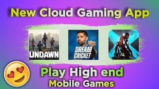 Brand New Cloud Gaming App  Play High End Mobile Games Easily  New Cloud Gaming 2024 😍 [upl. by Kaitlynn919]