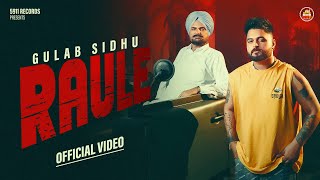 RAULE  Official Video  Gulab Sidhu  PS Chauhan  N Vee  Latest Punjabi Song  5911 Records [upl. by Ekrub390]