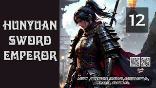 Hunyuan Sword Emperor Episode 12 Audio Han Lis Wuxia Adventures Audiobook [upl. by Rabah368]