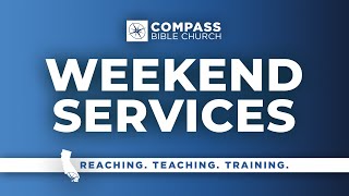 Weekend Services  Nov 23 2024  Compass Bible Church [upl. by East59]