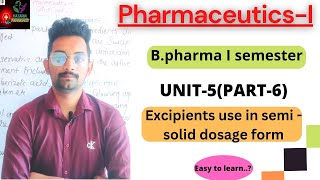 Excipients use in semisolid dosage formUnit5part6 BPharma 1st semester [upl. by Sallad]