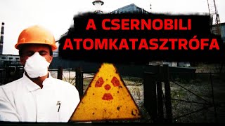 A csernobili atomkatasztrófa  A világ legszennyezettebb helye [upl. by Vieva780]