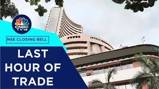 Stock Market Updates All Updates From The Last Hour Of Trade Today  NSE Closing Bell  CNBC TV18 [upl. by Nagle]