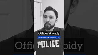 Officer Avoidy  Non Confrontational Cop [upl. by Amathiste]