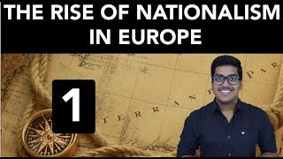 History The Rise of Nationalism in Europe Part 1 [upl. by Anaidiriv767]