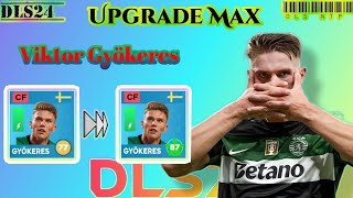 DLS 2024  Upgrade Max  Viktor Gyökeres  In dls24 🔥🔥🔥 [upl. by Elocel214]