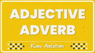 19 Adjectives amp Adverbs Sıfatlar ve Zarflar  Konu Anlatımı [upl. by Nylasor378]