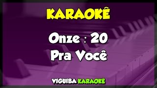 PRA VOCÊ  ONZE20  VERSÃO KARAOKÊ [upl. by Leihcim592]