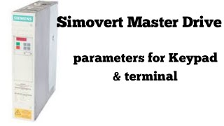 Simovert master drive  Parameters for keypad and terminals [upl. by Arakawa]