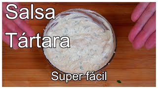 Receta de Salsa Tártara Facilísima [upl. by Lajes]