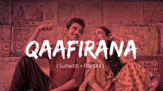 quot QAAFIRANA quot SUSHANT R  SRF Lofi Music  SLOWED amp REVERB [upl. by Aicrop112]