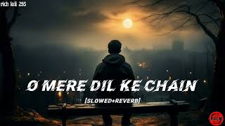 O MERE DIL KE CHAIN song lyrics  RICH LIFI 295  trending lofi bollywood sadsong lyricvideo [upl. by Jt]