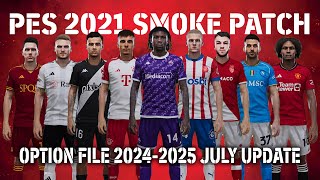 PES 2021 NEW SMOKE PATCH OPTION FILE 20242025 JULY UPDATE [upl. by Bohon831]