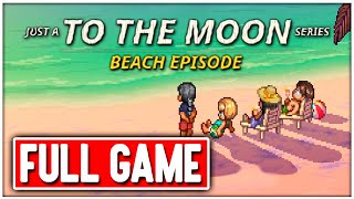 JUST A TO THE MOON SERIES BEACH EPISODE Gameplay Walkthrough FULL GAME No Commentary  ENDING [upl. by Mariande]