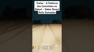 Trailer  A Potência dos Caminhões no Dakar – Dakar Desert Rally Gameplay shorts [upl. by Harpole117]