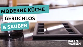 Moderne Küche Geruchlos und sauber – Downdraft und Muldenlüfter [upl. by Lamaaj]