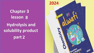 Al Wafi chemistry 2024 34 Chapter 3 lesson 8 part 2 hydrolysis and solubility product [upl. by Sewell]