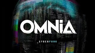 Omnia  CYBERPUNK [upl. by Cirre]