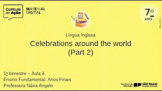 Aula 4  Celebrations Around the World Parte 2  Material Digital 2024  Anos Finais  7º ANO  1º [upl. by Burt219]