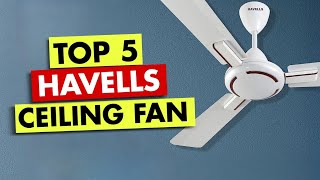 Top 5 Havells Ceiling Fan In 2024 🔥 Best Havells Ceiling Fan In 2024 🔥 Havells Fan Under 5000 [upl. by Elias]