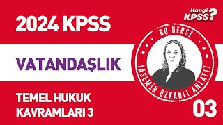 3 KPSS Vatandaşlık Temel Hukuk Kavramları 3 Hukuk Kuralları Yasemin Çakıraslan Özkanlı 2024kpss [upl. by Gregoor]