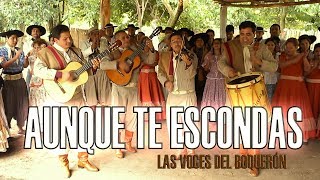 Aunque te escondas  Las Voces del Boquerón [upl. by Notsag]