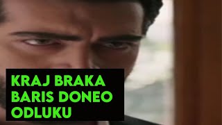 KRAJ BRAKA BARIS BAKTAS DONEO ODLUKU [upl. by Notlim]