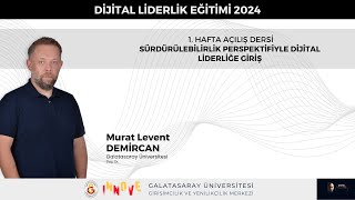 1 Hafta Açılış Dersi  Sürdürülebilirlik Perspektifiyle Dijital Liderliğe Giriş [upl. by Ardekal114]