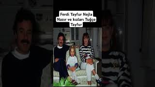 Ferdi Tayfur Nejla Nazır ve kızları Tuğçe Tayfur [upl. by Iniffit429]