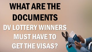 LIST OF DOCUMENTS WHICH DV LOTTERY WINNERS MUST PREPARE [upl. by Noit]